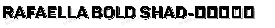 Rafaella Bold Shad字体转换
